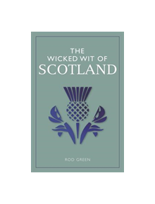 The Wicked Wit of Scotland - 9781789290226