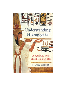 Understanding Hieroglyphs - 9781789291070