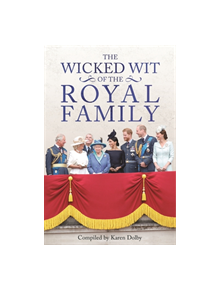 The Wicked Wit of the Royal Family - 9781789291797