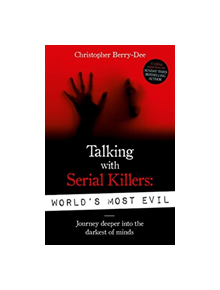 Talking With Serial Killers: World's Most Evil - 9781789460544