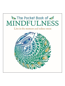 The Pocket Book of Mindfulness - 9781789500950