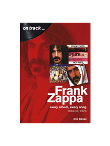 Frank Zappa 1966 to 1979 - 9781789520330