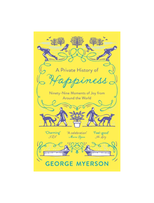 A Private History of Happiness - 9781789541472