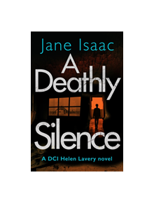 A Deathly Silence (DCI Helen Lavery) - 9781789550719