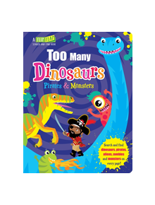 Too Many Dinosaurs, Pirates & Monsters - 9781789580297