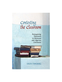 Contesting the Classroom - 9781789620214