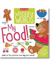 Wonderful Words: My Food! - Liza Lewis - Miles Kelly Publishing - 9781789891188