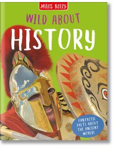 Wild About History - Fiona Macdonald - Miles Kelly Publishing - 9781789891614