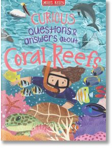 Curious Questions & Answers About Coral Reefs - Anne Rooney - Miles Kelly Publishing - 9781789892192