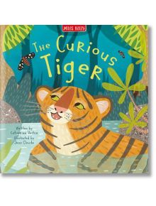 The Curious Tiger - Catherine Veitch - Miles Kelly Publishing - 9781789892277