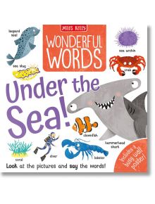 Wonderful Words: Under the Sea! - Becky Miles - Miles Kelly Publishing - 9781789894523