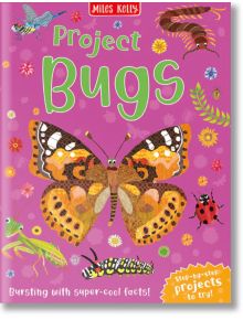 Project Bugs - Camilla De la Bedoyere - Miles Kelly Publishing - 9781789894615