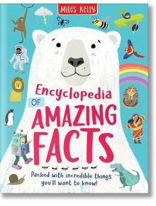 Encyclopedia of Amazing Facts - Miles Kelly Publishing Ltd - Момиче, Момче - Miles Kelly Publishing - 9781789895254