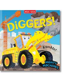 Mighty Machines: Diggers - Amy Johnson - Miles Kelly Publishing - 9781789895315