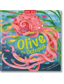 Olive the Octopus - Catherine Veitch - Miles Kelly Publishing - 9781789896053