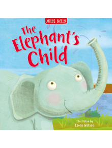 Just So Stories The Elephant's Child - Miles Kelly Publishing Ltd - Miles Kelly Publishing - 9781789896756