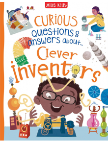 Curious Question and Answer about Clever Inventors - Susan Nicholson - Miles Kelly Publishing - 9781789897111