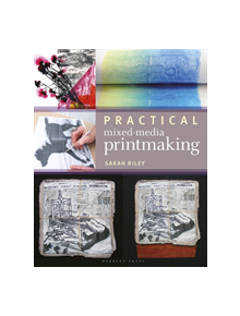 Practical Mixed-Media Printmaking - 9781789940084