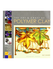 The Art & Craft of Polymer Clay - 9781789940145