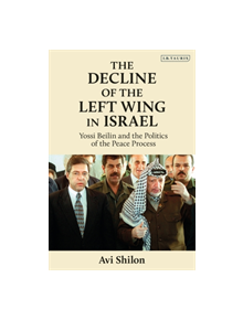 The Decline of the Left Wing in Israel - 9781838601126