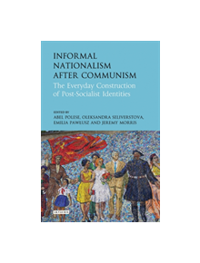 Informal Nationalism After Communism - 9781838603830