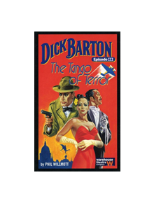 Dick Barton, Episode III: The Tango of Terror Dick - 9781840022650