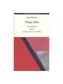 Glyn Maxwell: Plays One - 9781840025903