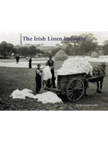 The Irish Linen Industry - 9781840338287