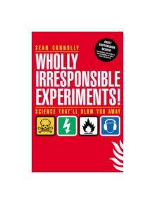 Wholly Irresponsible Experiments - 9781840468762