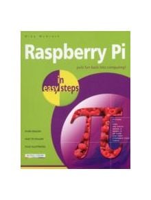 Raspberry Pi in Easy Steps - 9781840785814