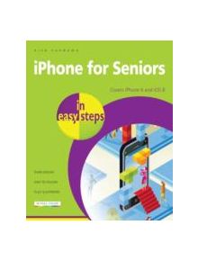 iPhone for Seniors in Easy Steps - 29702 - 9781840786385