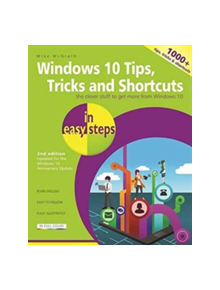 Windows 10 Tips, Tricks & Shortcuts in easy steps - 9781840787481