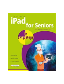 iPad for Seniors in easy steps, 7th Edition - 29702 - 9781840787900