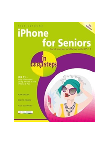 iPhone for Seniors in easy steps, 4th Edition - 29702 - 9781840787917