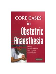 Core Cases in Obstetric Anaesthesia - 9781841101606