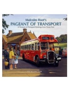 Malcolm Root's Pageant of Transport - 9781841145365