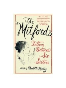 The Mitfords: Letters between Six Sisters - 9781841157740