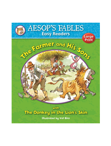 The Farmer and His Sons & The Donkey in the Lion's Skin - 9781841359601