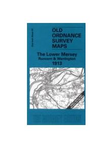 The Lower Mersey, Runcorn and Warrington 1913 - 9781841518206