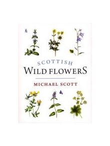 Scottish Wild Flowers - 9781841589541