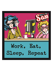 Pain in the Sass - Work, Eat, Sleep, Repeat - 9781841614052