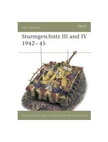 Sturmgeschutz Ausf F, F/8, G, Sturmhaubitze and Sturmgeschutz IV 1942-1945 - 8631 - 9781841761824