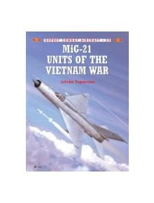 MiG-21 Units of the Vietnam War - 9781841762630