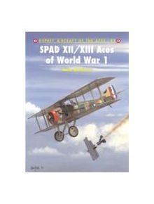 SPAD XII/XIII Aces of World War I - 9781841763163