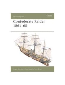 Confederate Raider 1861-65 - 9781841764962