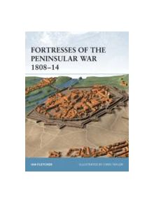 Fortresses of the Peninsular War 1807-14 - 9781841765778