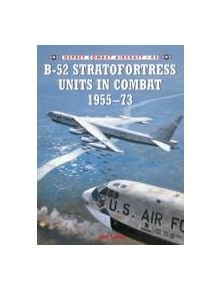 B-52 Stratofortress Units 1955-73 - 9781841766072