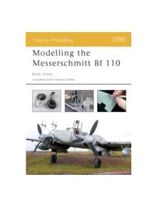 Modelling the Messerschmitt Bf 110 - 9781841767048