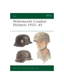 Wehrmacht Combat Helmets 1933-45 - 9781841767253