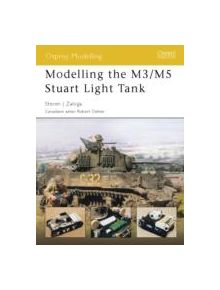 Modelling the M3/M5 Stuart Light Tank - 9781841767635